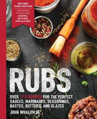 Cover image for Rubs (Third Edition): Updated & Revised to Include Over 175 Recipes for BBQ Rubs, Marinades, Glazes, and Bastes