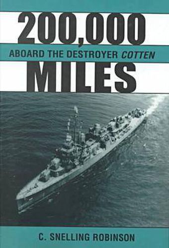 Cover image for 200, 000 Miles Aboard the Destroyer   Cotten