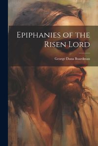 Cover image for Epiphanies of the Risen Lord