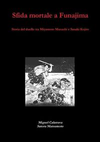 Cover image for Sfida mortale a Funajima: storia del duello tra Miyamoto Musashi e Sasaki Kojiro