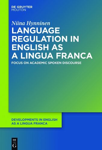 Cover image for Language Regulation in English as a Lingua Franca: Focus on Academic Spoken Discourse