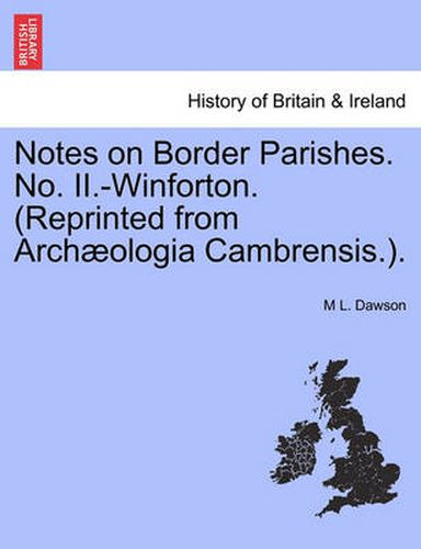 Cover image for Notes on Border Parishes. No. II.-Winforton. (Reprinted from Arch ologia Cambrensis.).