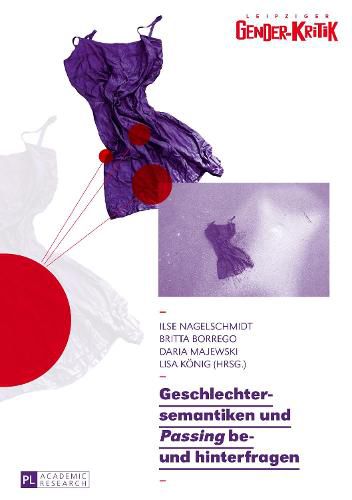 Cover image for Geschlechtersemantiken Und  Passing  Be- Und Hinterfragen