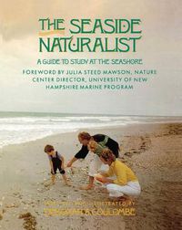 Cover image for The Seaside Naturalist: A Guide to Study at the Seashore