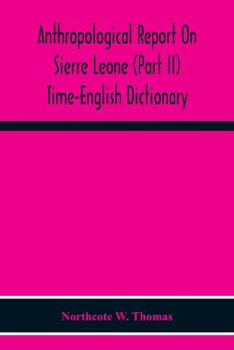 Anthropological Report On Sierre Leone (Part Ii) Time-English Dictionary