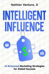 Cover image for Intelligent Influence