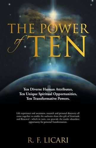 Cover image for The Power of Ten: Ten Diverse Human Attributes, Ten Unique Spiritual Opportunities, Ten Transformative Powers.