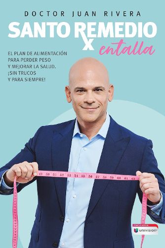 Cover image for Santo remedio: Entalla / Doctor Juan's Top Home Remedies. Entalla, Weight Loss P rogram