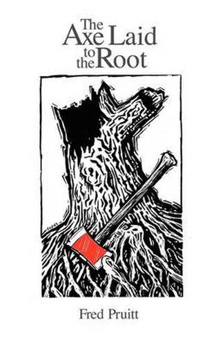 Cover image for The Axe Laid to the Root