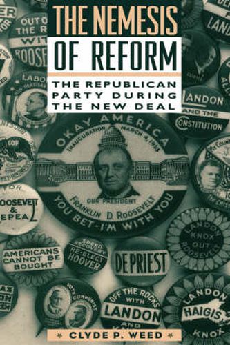 Cover image for Nemesis of Reform: The Republican Party During the New Deal