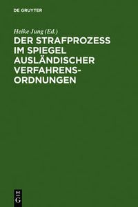 Cover image for Der Strafprozess im Spiegel auslandischer Verfahrensordnungen