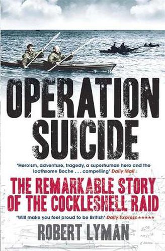 Cover image for Operation Suicide: The Remarkable Story of the Cockleshell Raid