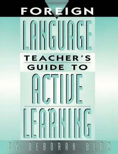 Cover image for Foreign Language Teacher's Guide to Active Learning