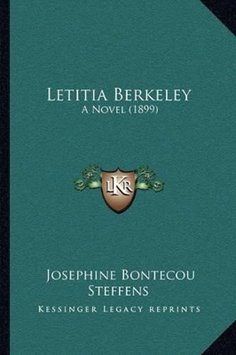 Cover image for Letitia Berkeley: A Novel (1899)