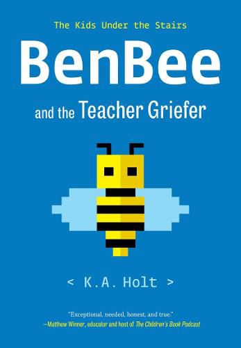 Cover image for Benbee and the Teacher Griefer: The Kids Under the Stairs