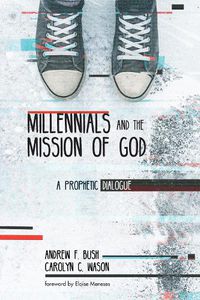 Cover image for Millennials and the Mission of God: A Prophetic Dialogue