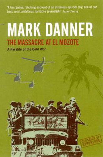Cover image for The Massacre At El Mozote: A Parable Of The Cold War