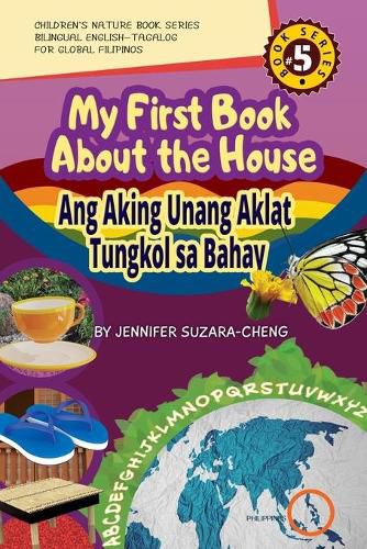Cover image for My First Book About the House/Ang Aking Unang Aklat Tungkol sa Bahay