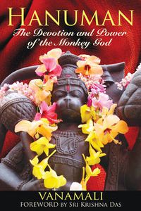 Cover image for Hanuman: The Devotion and Power of the Monkey God