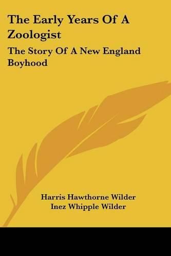 The Early Years of a Zoologist: The Story of a New England Boyhood