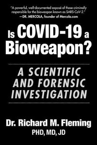 Cover image for Is COVID-19 a Bioweapon?: A Scientific and Forensic investigation