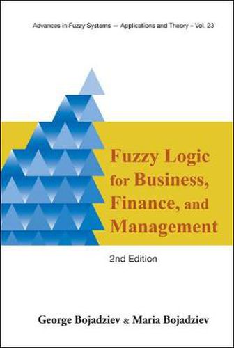 Cover image for Fuzzy Logic For Business, Finance, And Management (2nd Edition)