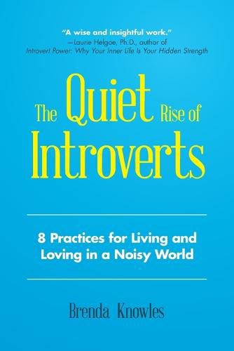 Cover image for Quiet Rise of Introverts: The 8 Practices for Loving and Living in a Noisy World