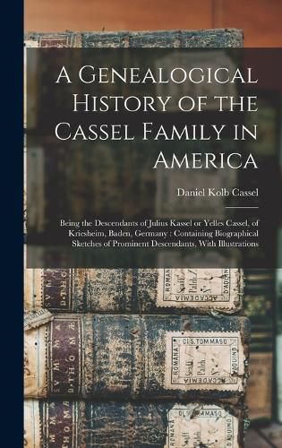 A Genealogical History of the Cassel Family in America