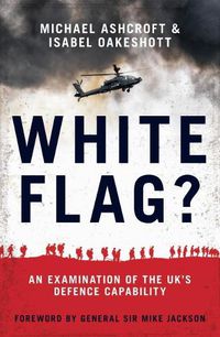 Cover image for White Flag?: An Examination of the UK's Defence Capability