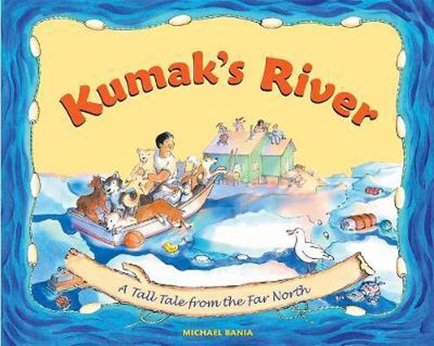 Cover image for Kumak's River: A Tall Tale from the Far North