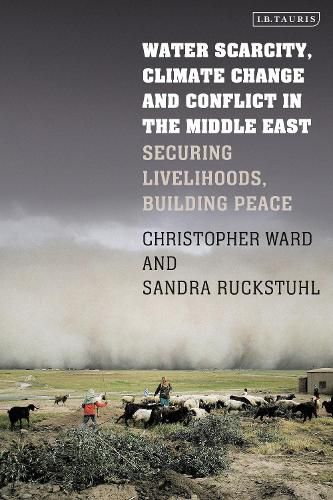 Cover image for Water Scarcity, Climate Change and Conflict in the Middle East: Securing Livelihoods, Building Peace