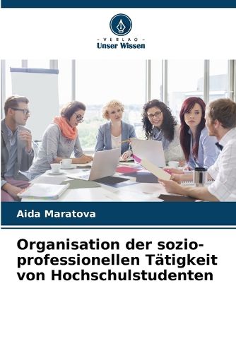 Cover image for Organisation der sozio-professionellen Taetigkeit von Hochschulstudenten