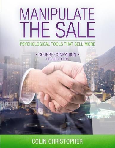 Cover image for Manipulate The Sale: Psychological Tools That Sell More