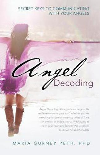 Cover image for Angel Decoding: Secret Keys to Communicating with Your Angels