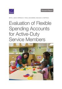 Cover image for Evaluation of Flexible Spending Accounts for Active-Duty Service Members