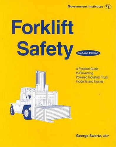 Cover image for Forklift Safety: A Practical Guide to Preventing Powered Industrial Truck Incidents and Injuries