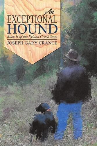 An Exceptional Hound: Book II of the Ryland Creek Saga