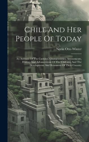 Cover image for Chile And Her People Of Today