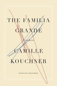 Cover image for The Familia Grande: A Memoir