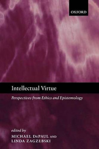 Cover image for Intellectual Virtue: Perspectives from Ethics and Epistemology