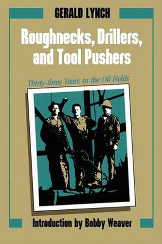 Cover image for Roughnecks, Drillers, and Tool Pushers: Thirty-three Years in the Oil Fields