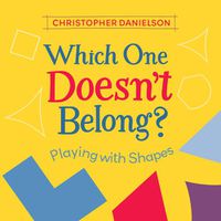 Cover image for Which One Doesn't Belong?: Playing with Shapes