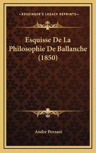 Cover image for Esquisse de La Philosophie de Ballanche (1850)