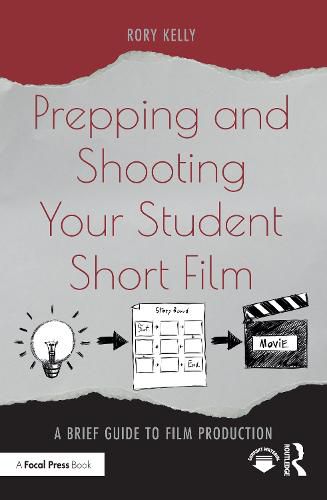 Cover image for Prepping and Shooting Your Student Short Film: A Brief Guide to Film Production