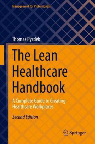 Cover image for The Lean Healthcare Handbook: A Complete Guide to Creating Healthcare Workplaces