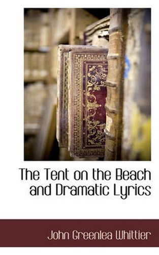 Cover image for The Tent on the Beach and Dramatic Lyrics