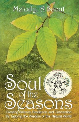 Cover image for Soul of the Seasons: Creating Balance, Resilience, and Connection By Tapping the Wisdom of the Natural World