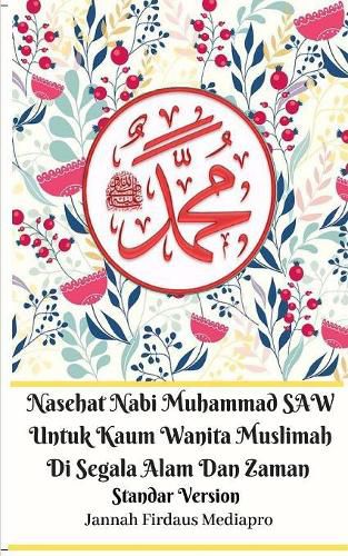 Cover image for Nasehat Nabi Muhammad SAW Untuk Kaum Wanita Muslimah Di Segala Alam Dan Zaman Standar Version