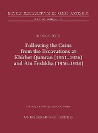 Cover image for Following the Coins from the Excavations at Khirbet Qumran (1951-1956) and Ain Feshkha (1956-1958)