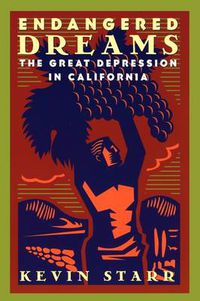 Cover image for Endangered Dreams: The Great Depression in California
